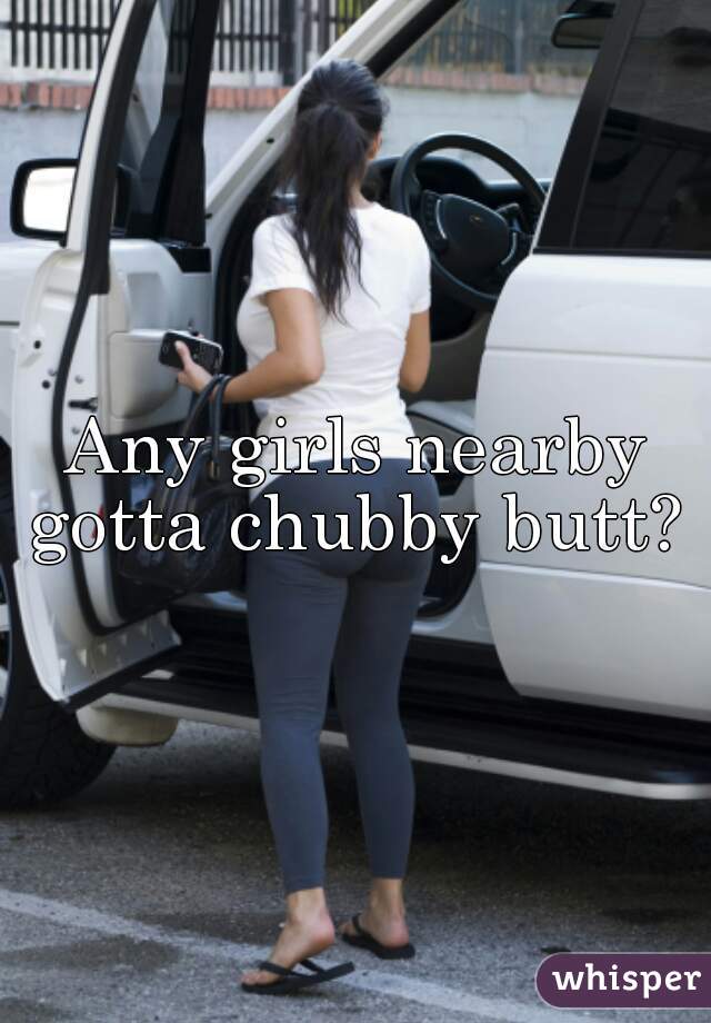 Chubby Butt